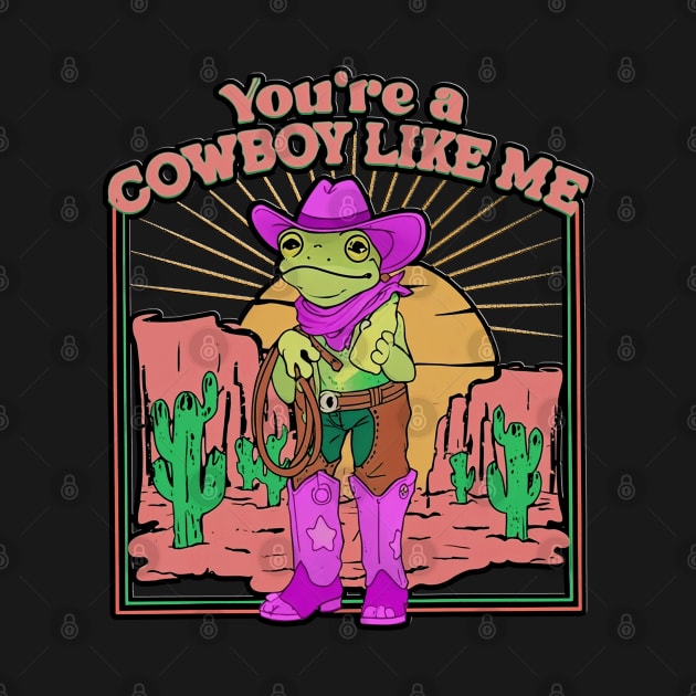 Vintage You're A Cowboy Like Me Shirt Cowboy Frog by masterpiecesai