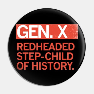 GEN X - Redheaded step-child of history. Pin