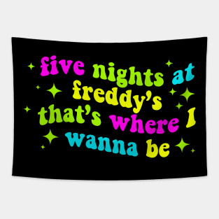 Five Nights at Freddy's That's Where I Wanna Be Tapestry