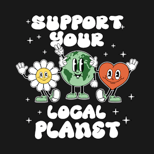 Support Your Local Planet T-Shirt