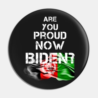 Are you proud now Biden ? Afghanistan Kabul Flag Pin