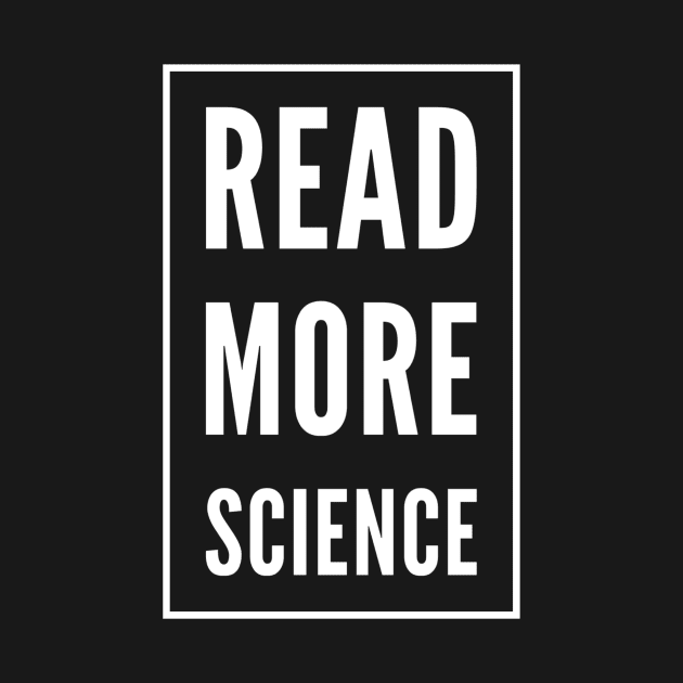 Read More Science by NewWorldApparel 