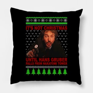 Its Not Christmas Until Hans Gruber Falls Off Nakatomi Tower Pillow