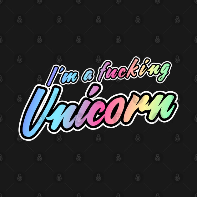 I‘m A Fucking Unicorn Retro Colorful Gift Party by Kuehni