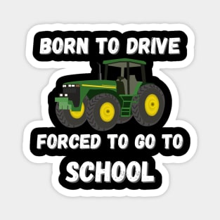 Born to drive, forced to go to school. Magnet