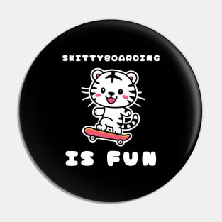 Cat Skittyboarding Is Fun Pin