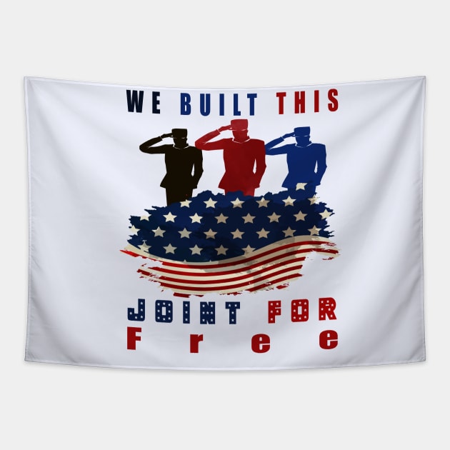 We Built This Joint For Free Tapestry by YassShop