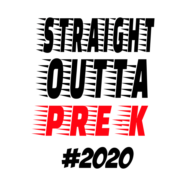 Straight outta pre-k 2020 by hippyhappy