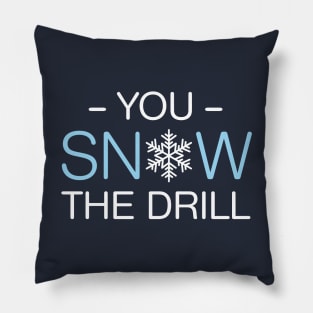 You Snow The Drill Pillow