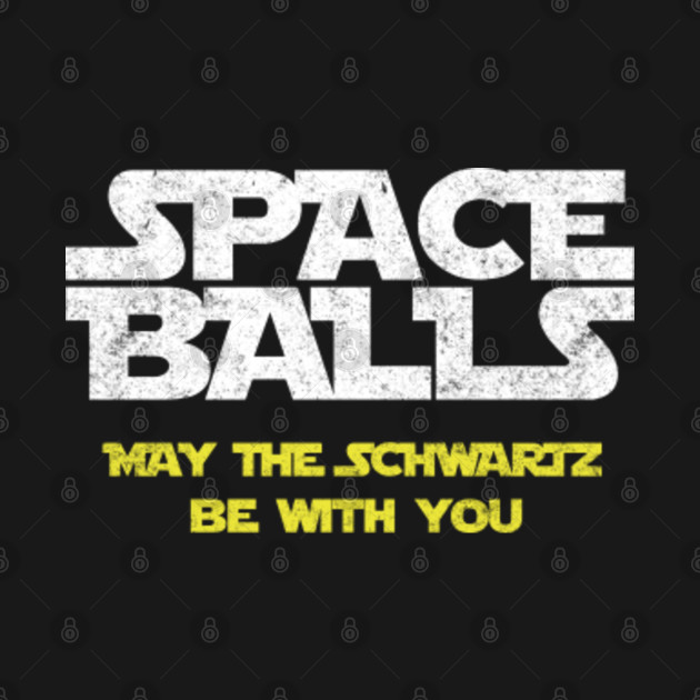 Discover SpaceBalls - may the Schwartz be with you - Spaceballs - T-Shirt