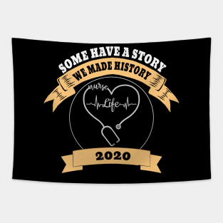 Some Have A Story We Made History Nurselife 2020 Tapestry