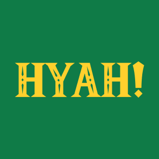 Hyah! T-Shirt