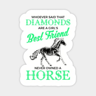 Horses Are A Girl's Best Friend, Not Diamonds Magnet