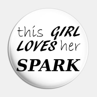 This Girl Loves Her Spark Pin