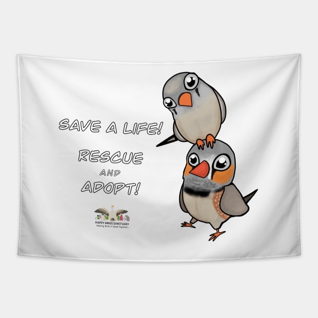 Save a Life!  Rescue & Adopt ~ Finch Tapestry by HappyWings