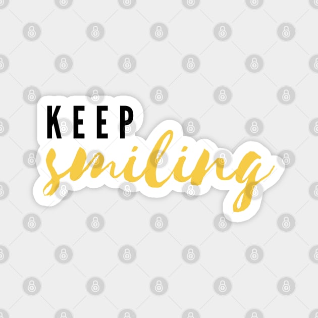 Keep Smiling Magnet by JustSomeThings