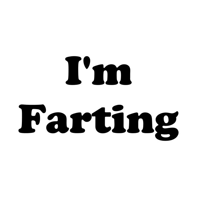 I'm Farting by MTB Design Co