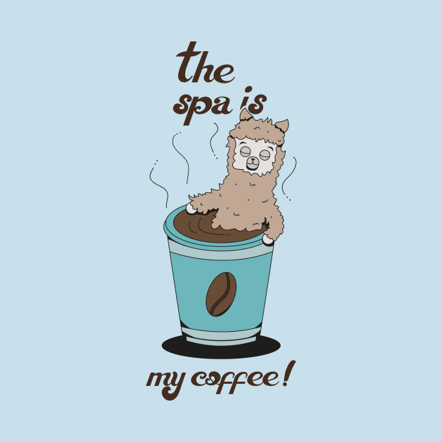 The spa is my coffee by CuteAndCoolStudio