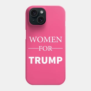 women for trump shirt, women for trump sticker, women for trump hoodie, women for trump for men, women for trump for women, women for trump gift, women for trump funny, women for trump 2020, Phone Case