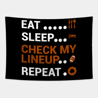 Eat Sleep Check My Lineup Repeat Tapestry