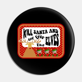 Kill Santa And Free The Elves Pin