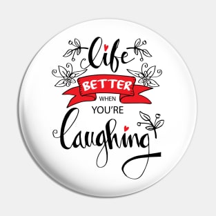 Life better when you're laughing. Hand lettering quote. Pin