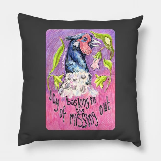 Basking In The Joy Of Missing Out Pillow by FabulouslyFeminist