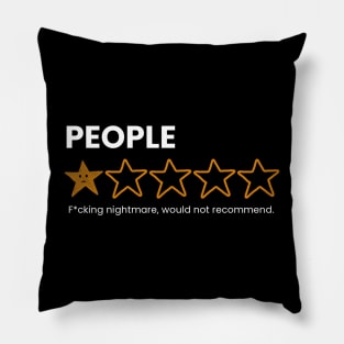 People, One Star, Fucking Nightmare, Would Not Recommend Sarcastic Review Pillow