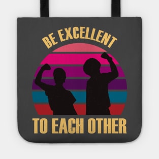 Classic Be Excellent To Each Other Tote