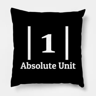 Absolute Unit　|1|　Math Humour　Unit Number　One　Absolute Value Pillow