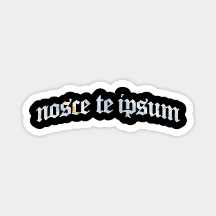 Nosce Te Ipsum - Know Thyself - Know Yourself Magnet