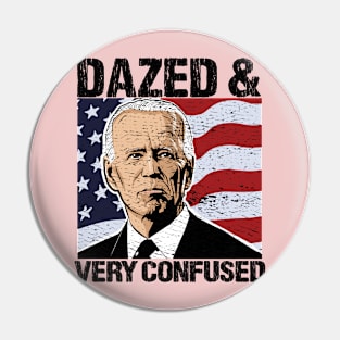 Biden Dazed And Very Confused - Funny Anti Biden - US Distressed Flag - Pro America Pin