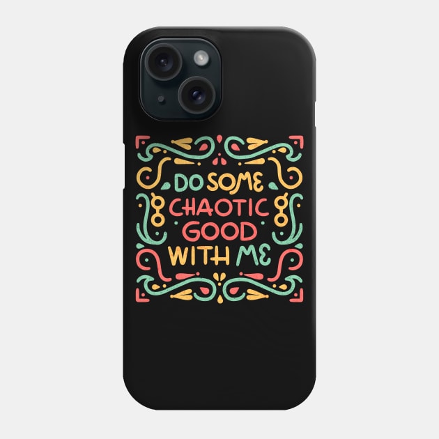 Chaotic Good Phone Case by lowercasev