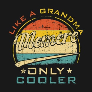 Memere Like Grandma Only Cooler Funny Mother's Day T-Shirt