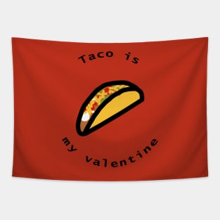 Taco is My Valentine Tapestry