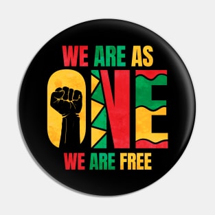 African Colors We Are As One We Are Free Juneteenth Pin