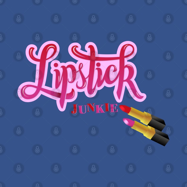 Lipstick Junkie by CalliLetters