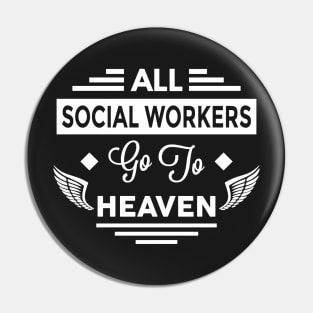 All SocialWorkers Go To Heaven Pin