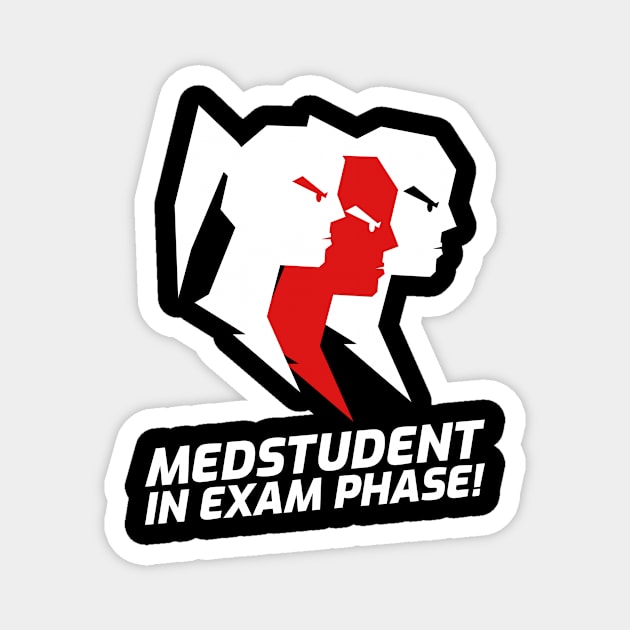 Medstudents In Examphase - Medical Student In Medschool Funny Gift For Nurse & Doctor Medicine Magnet by Medical Student Tees