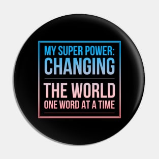 My Superpower: Changing the World One Word At A Time Pin