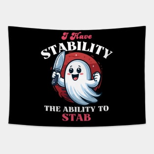 Have Stability The Ability To Stab - Cute Ghost Tapestry