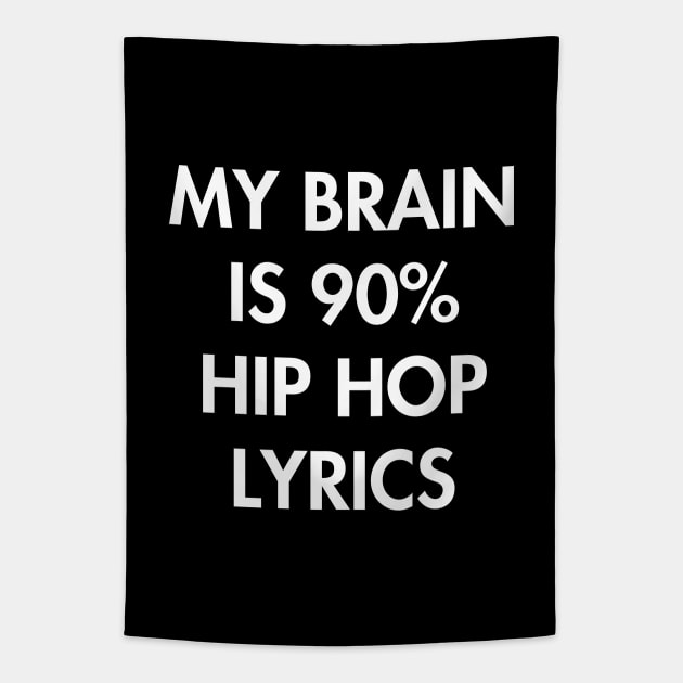 My Brain is 90% Hip Hop Lyrics Tapestry by YiannisTees