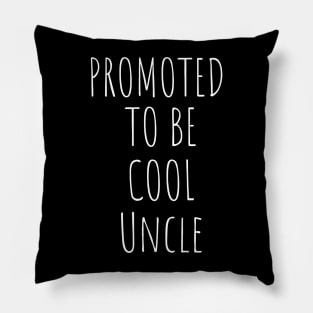 Promoted To Be Cool Uncle Pillow