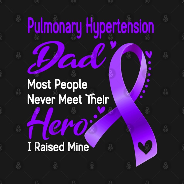 Pulmonary Hypertension Dad Most People Never Meet Their Hero I Raised Mine by ThePassion99