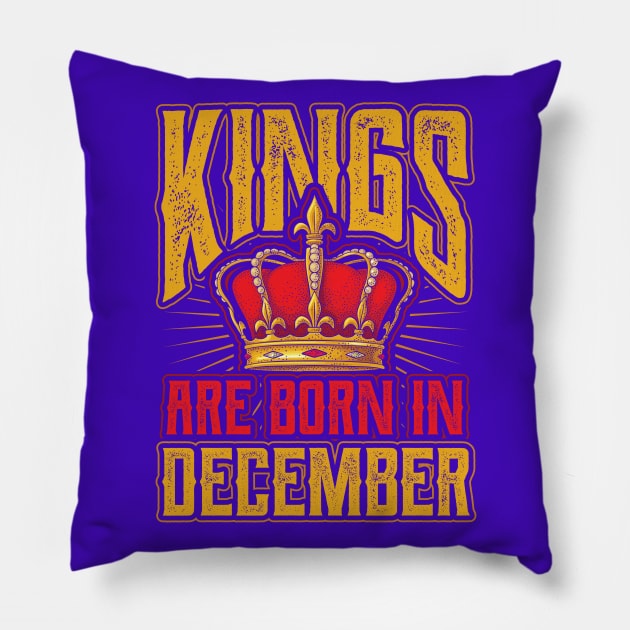 Kings are Born in December Birthday Gift Pillow by aneisha