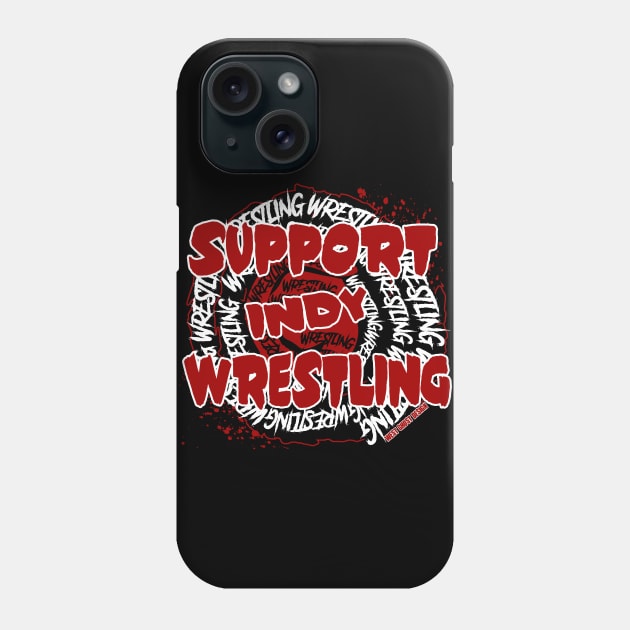 support independent wrestling Phone Case by WestGhostDesign707