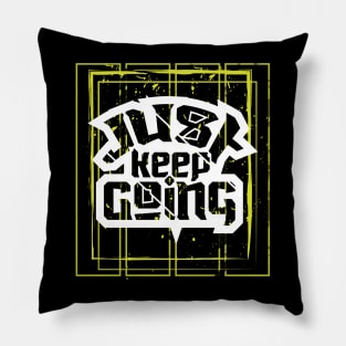 Just Keep Going Pillow