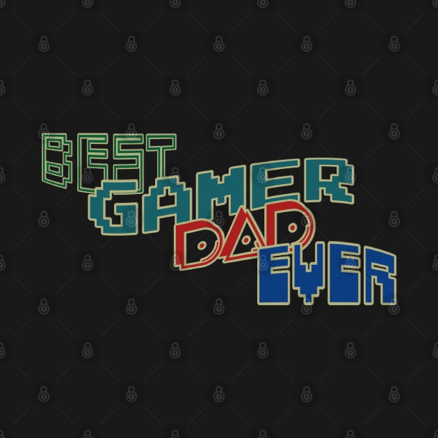 Best gamer dad ever by Sarcastic101