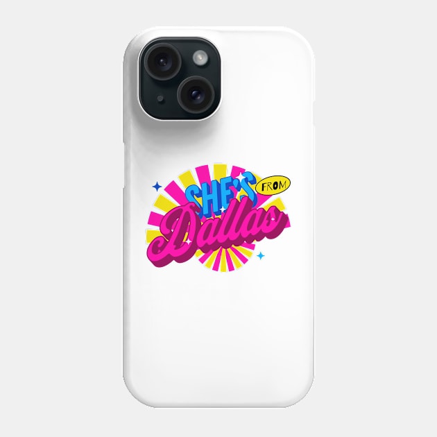 SHE'S FROM DALLAS Phone Case by Imaginate