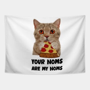 Cat Eating Pizza Your noms are my noms, Funny Tapestry